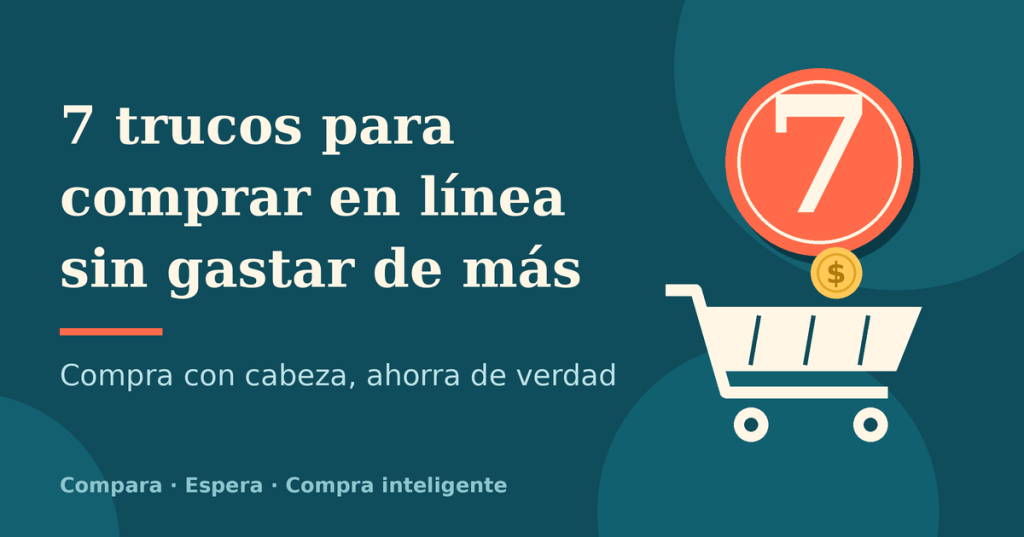 7 trucos para comprar en línea sin gastar de&nbsp;más.